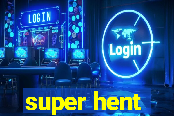 super hent